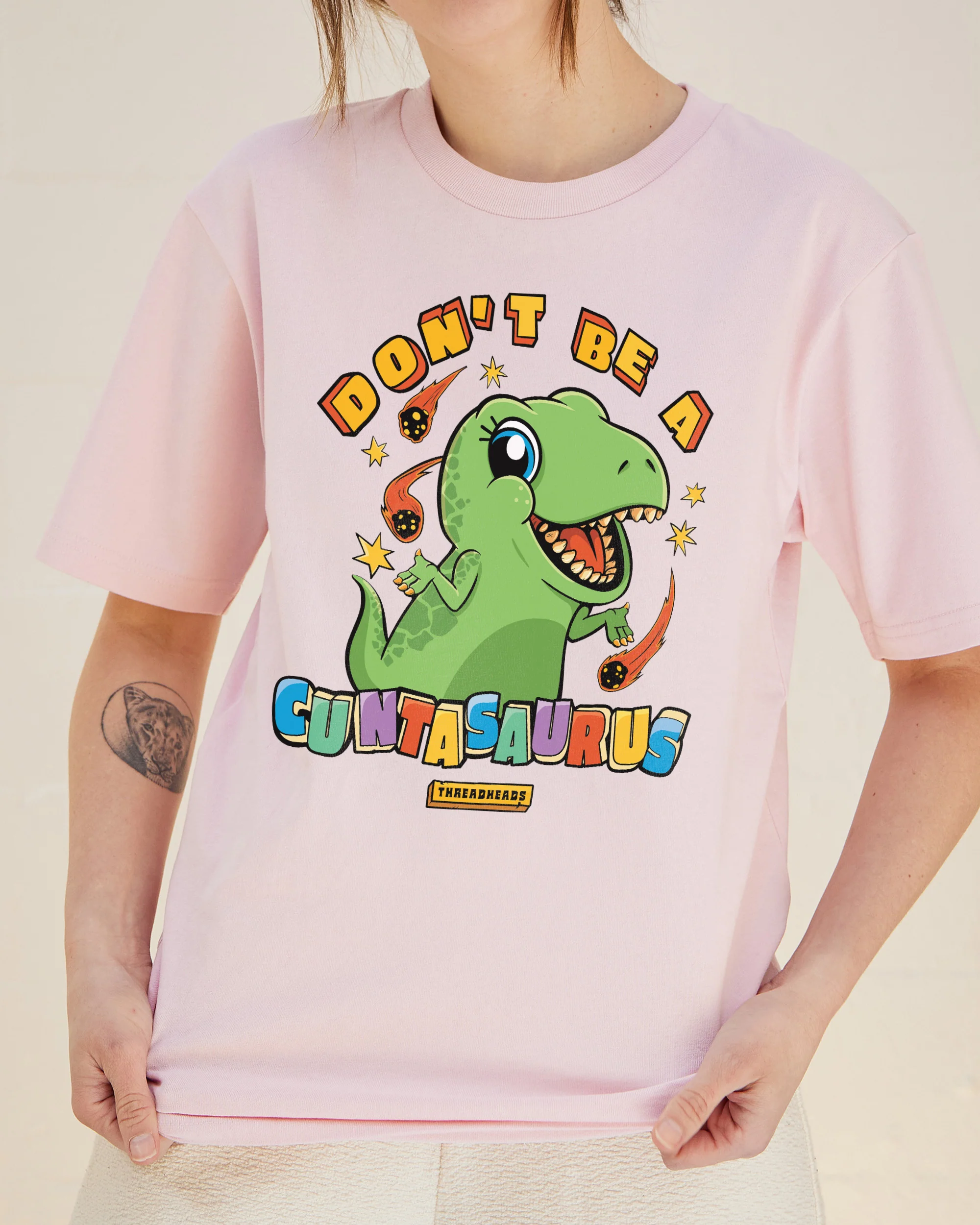 Don't Be A Cuntasaurus T-Shirt - Image 6