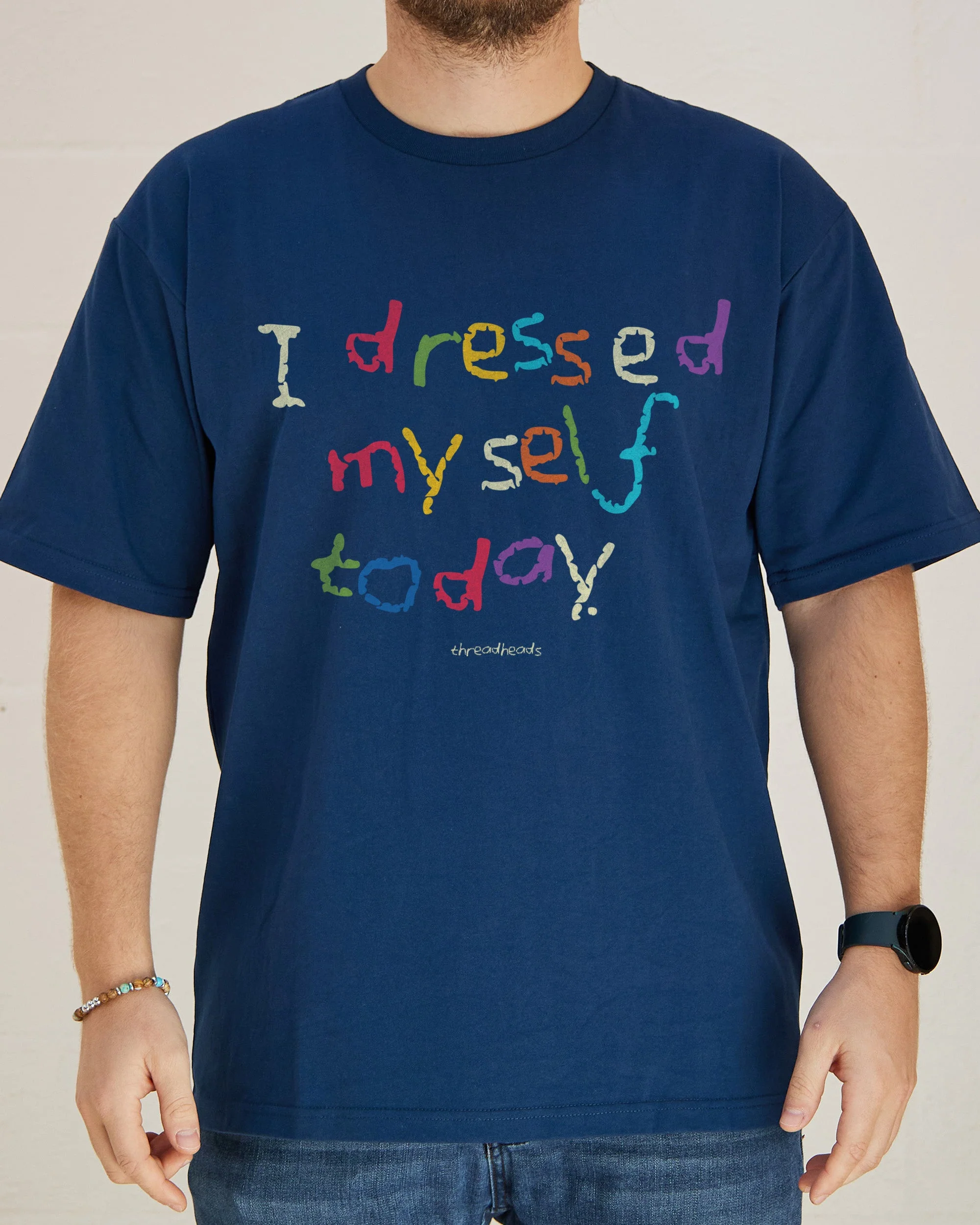 I Dressed Myself Today T-Shirt - Image 5
