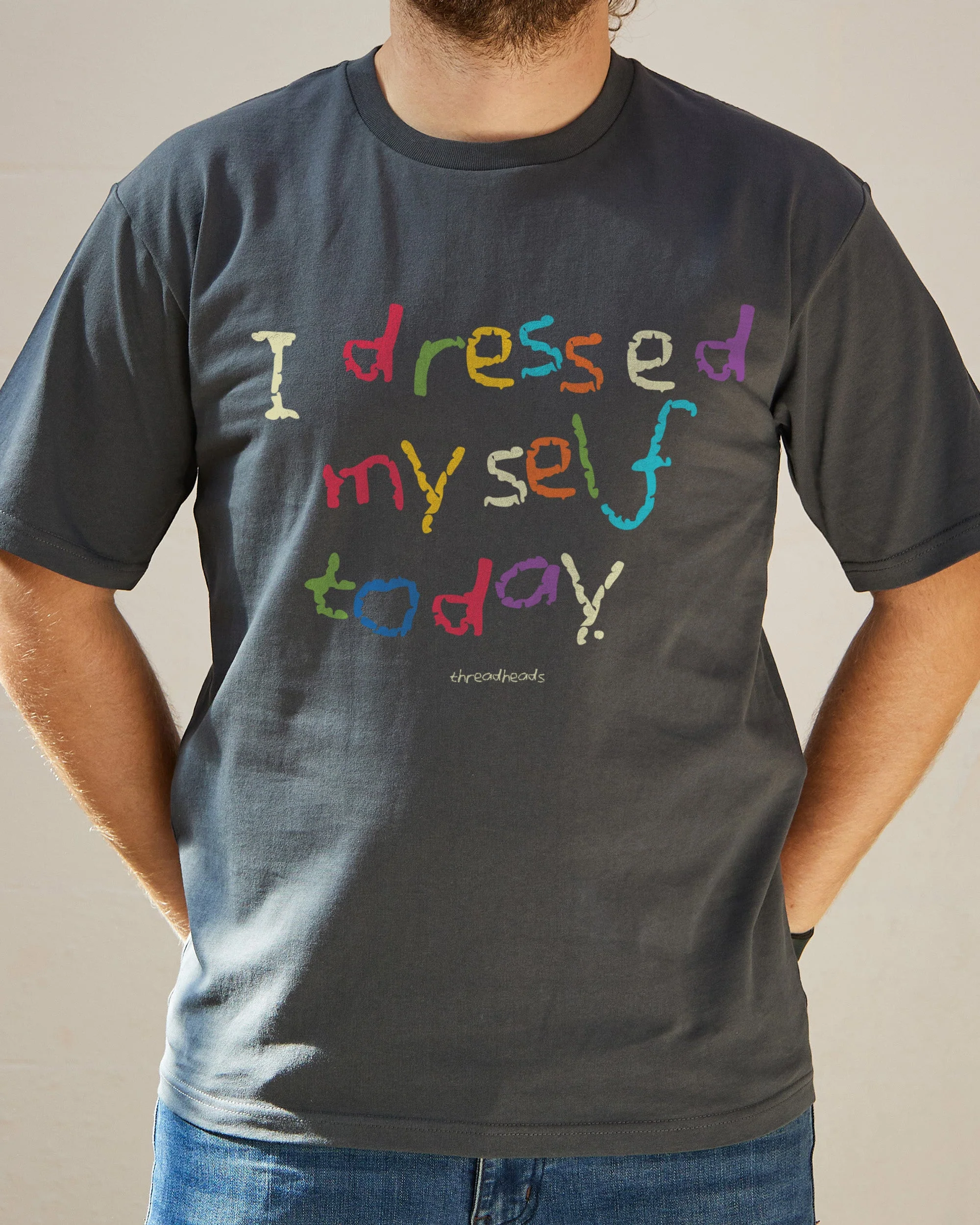 I Dressed Myself Today T-Shirt - Image 7